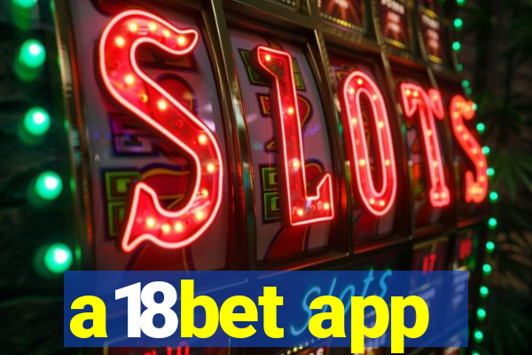 a18bet app